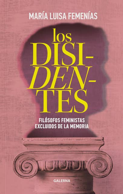 Los disidentes: Filósofos feministas excluidos de la memoria