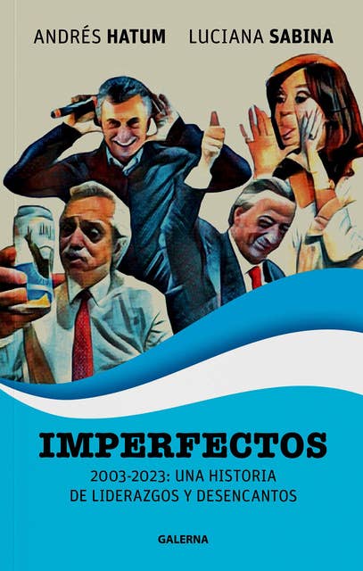 Imperfectos: 2003-2023: Una historia de liderazgos y desencantos