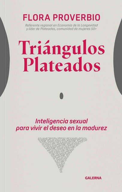 Triángulos plateados: Inteligencia sexual para vivir el deseo en la madurez