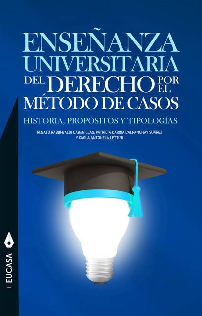 Enseñanza universitaria del derecho por el método de casos: Historia, propósitos y tipologías