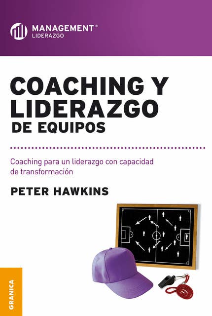 Coaching y liderazgo de equipos: Coaching para un liderazgo con capacidad de transformación