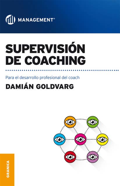 Supervisión de coaching: Para el desarrollo profesional del coach