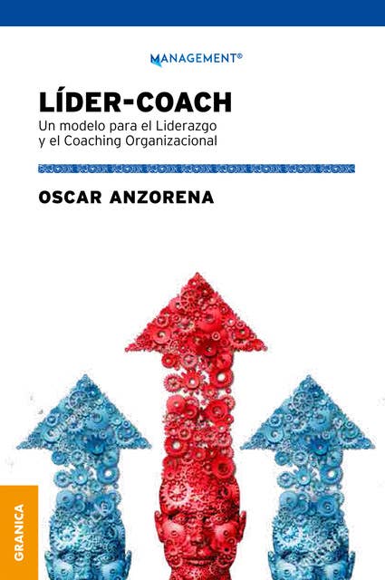 Líder-Coach: Un modelo para el Liderazgo y el Coaching Organizacional