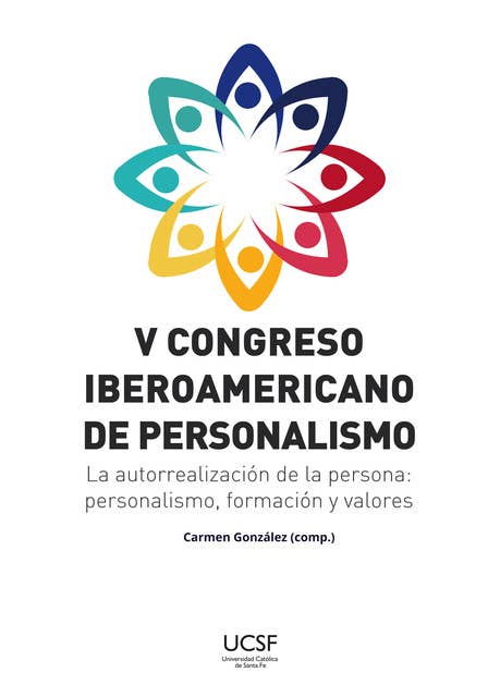 V Congreso iberoamericano de personalismo: La autorrealización de la persona: personalismo, formación y valores