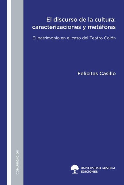El discurso de la cultura: caracterizaciones y metáforas: El patrimonio en el caso del Teatro Colón