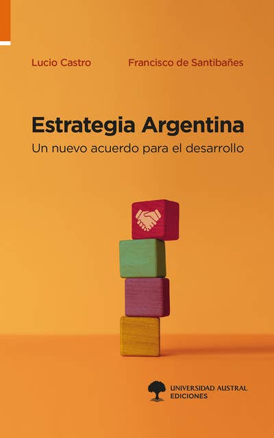 Estrategia Argentina: Un nuevo acuerdo para el desarrollo