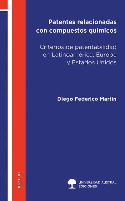 Patentes relacionadas con compuestos químicos: Criterios de patentabilidad en Latinoamérica, Europa y Estados Unidos