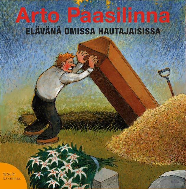 Elävänä omissa hautajaisissa - Äänikirja - Arto Paasilinna - Storytel