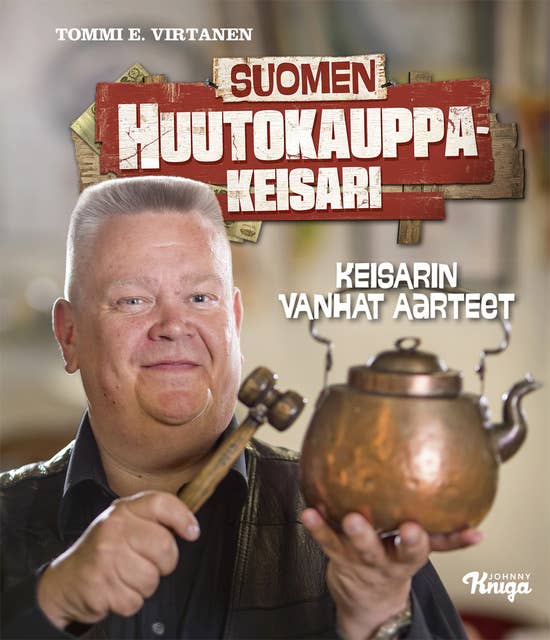 Suomen huutokauppakeisari: Keisarin vanhat aarteet