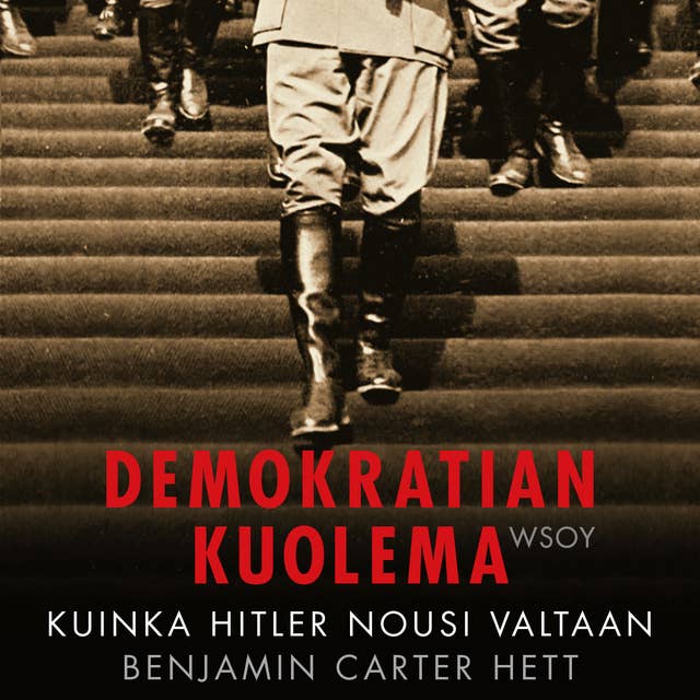 Demokratian kuolema: Kuinka Hitler nousi valtaan