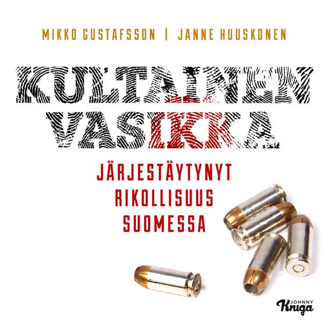 Cover for Kultainen vasikka: Järjestäytynyt rikollisuus Suomessa
