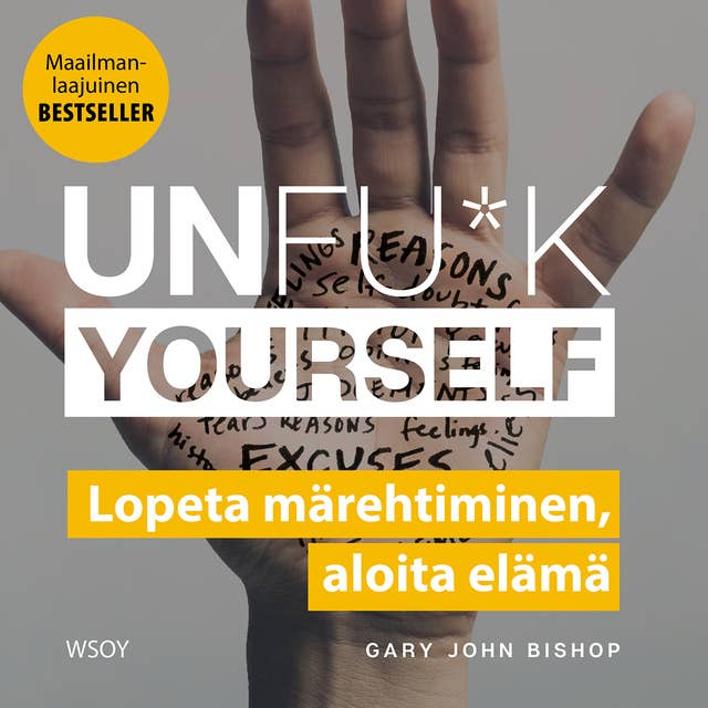 Cover for Unfu*k yourself: Lopeta märehtiminen, aloita elämä