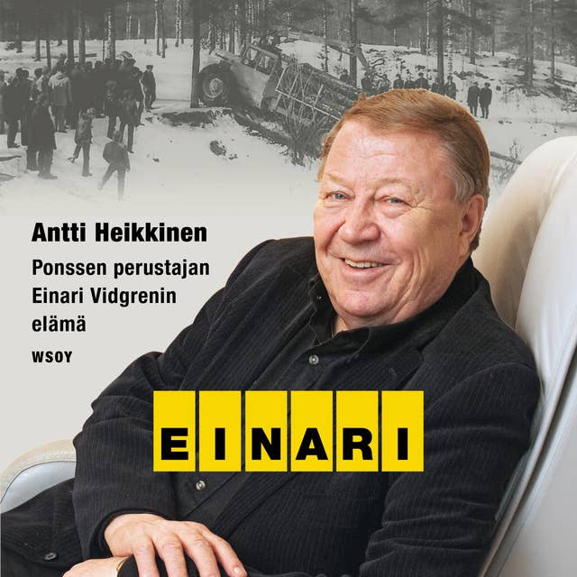 Einari: Metsäkoneyhtiö Ponssen perustajan Einari Vidgrenin elämäkerta