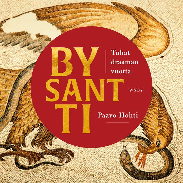 Bysantti - Tuhat draaman vuotta