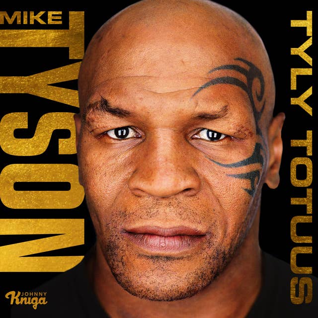 Mike Tyson: Tyly totuus