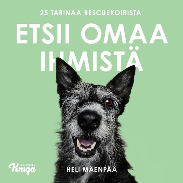 Etsii omaa ihmistä: 25 tarinaa rescuekoirista