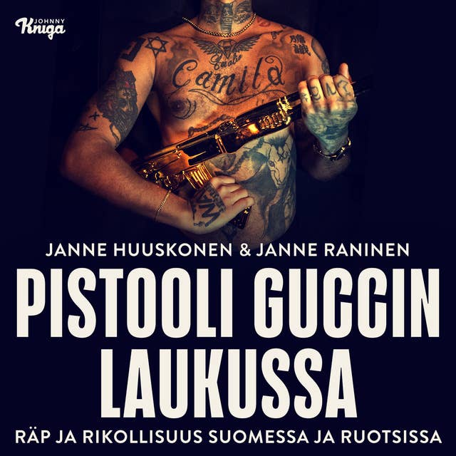 Pistooli Guccin laukussa: Räp ja rikollisuus Suomessa ja Ruotsissa