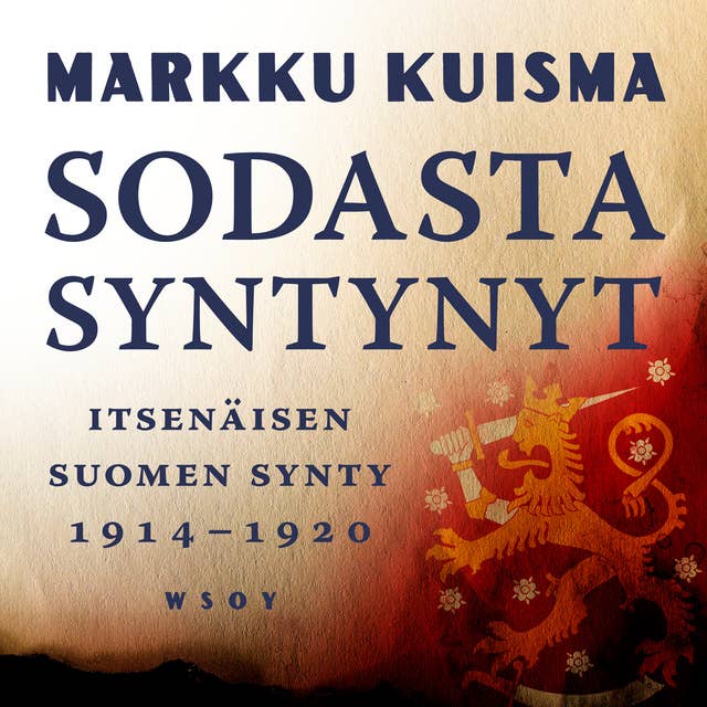 Sodasta syntynyt: Itsenäisen Suomen synty 1914-1920