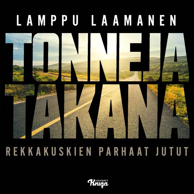 Cover for Tonneja takana: Rekkakuskien parhaat jutut