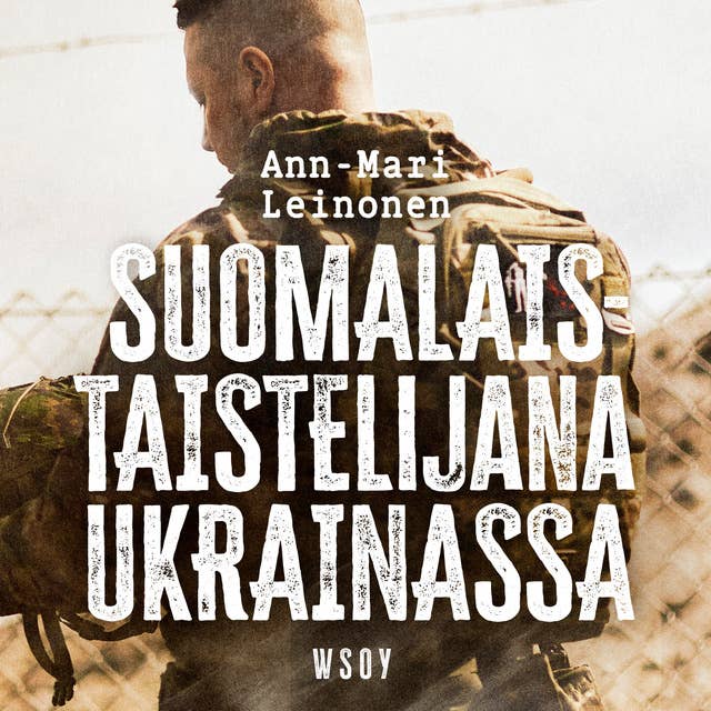 Suomalaistaistelijana Ukrainassa by Ann-Mari Leinonen