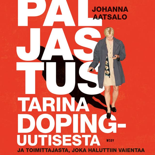 Paljastus. Tarina dopinguutisesta ja toimittajasta, joka haluttiin vaientaa