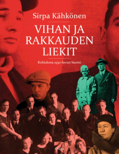 Vihan ja rakkauden liekit: kohtalona 1930-luvun Suomi