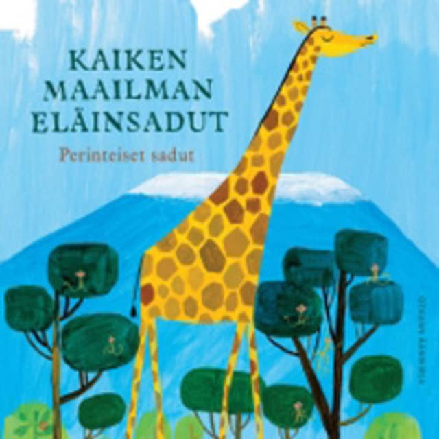 Kaiken maailman eläinsadut – Perinteiset sadut: perinteiset eläinsadut