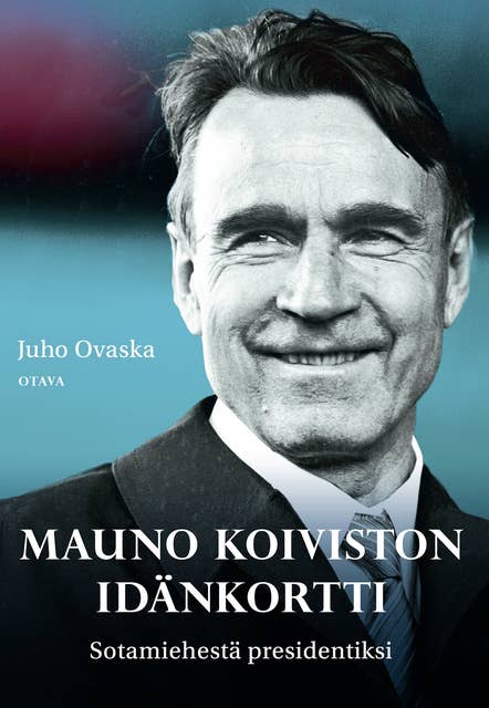 Mauno Koiviston idänkortti: Sotamiehestä presidentiksi