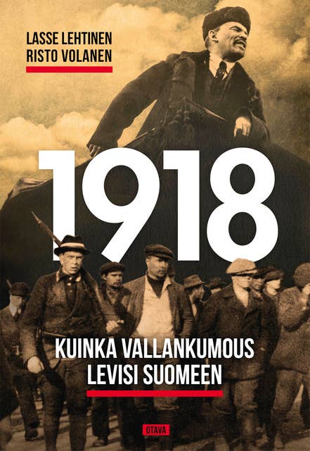 1918: Kuinka vallankumous levisi Suomeen