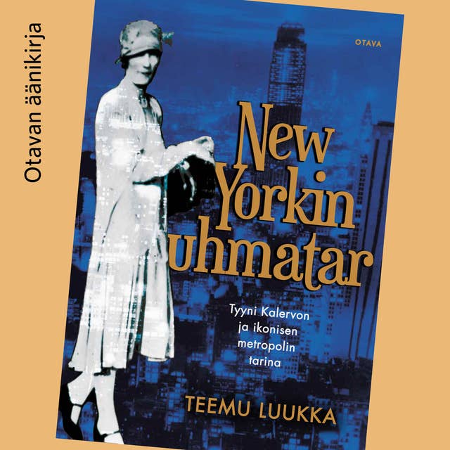 New Yorkin uhmatar: Tyyni Kalervon ja ikonisen metropolin tarina