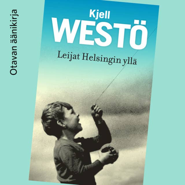 Leijat Helsingin yllä - Äänikirja & E-kirja - Kjell Westö - Storytel