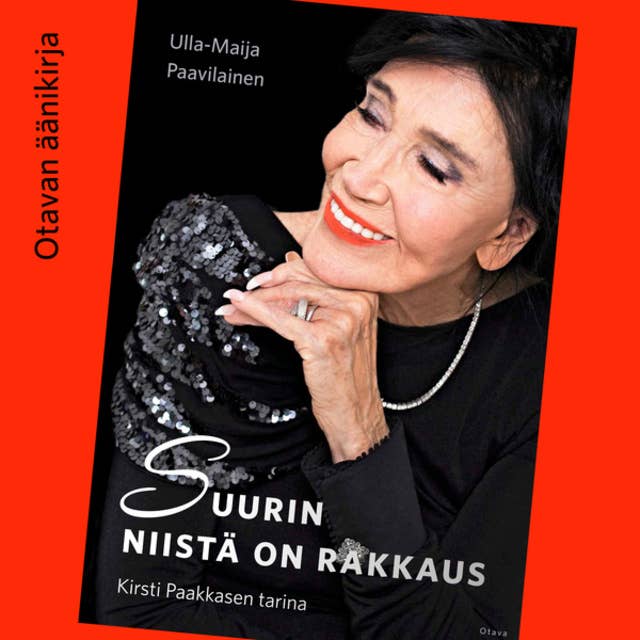 Cover for Suurin niistä on rakkaus: Kirsti Paakkasen tarina