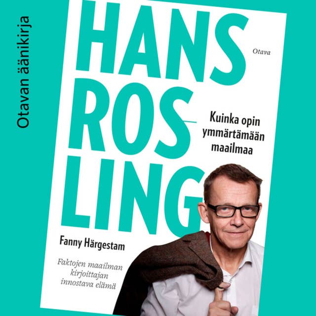 Hans Rosling: Kuinka opin ymmärtämään maailmaa