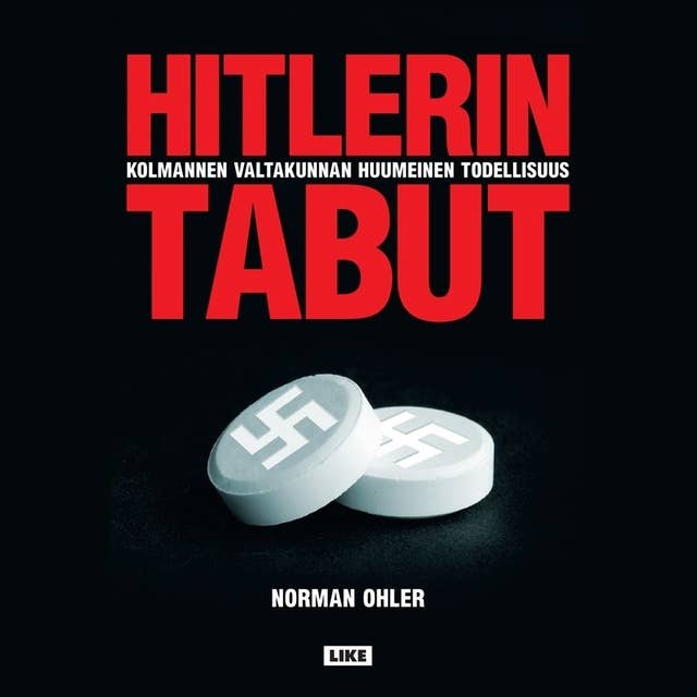 Hitlerin tabut: Kolmannen valtakunnan huumeinen todellisuus