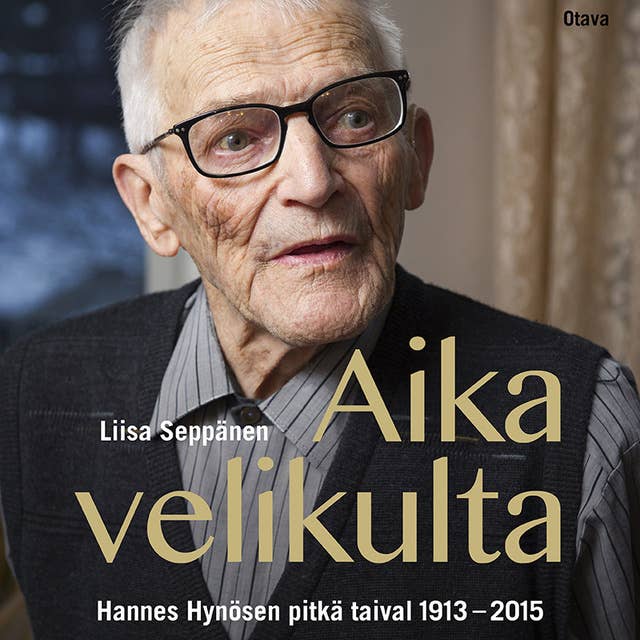 Aika velikulta: Hannes Hynösen pitkä taival 1913-2015