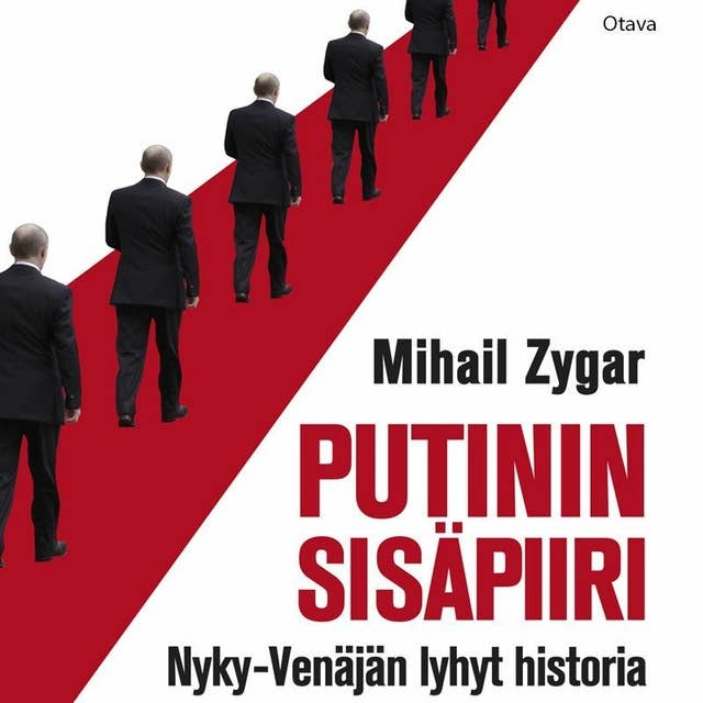 Cover for Putinin sisäpiiri: Nyky-Venäjän lyhyt historia