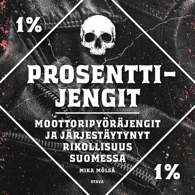 Prosenttijengit: Moottoripyöräjengit ja järjestäytynyt rikollisuus Suomessa