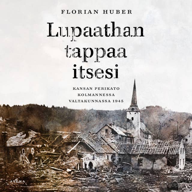 Lupaathan tappaa itsesi: Kansan perikato kolmannessa valtakunnassa 1945