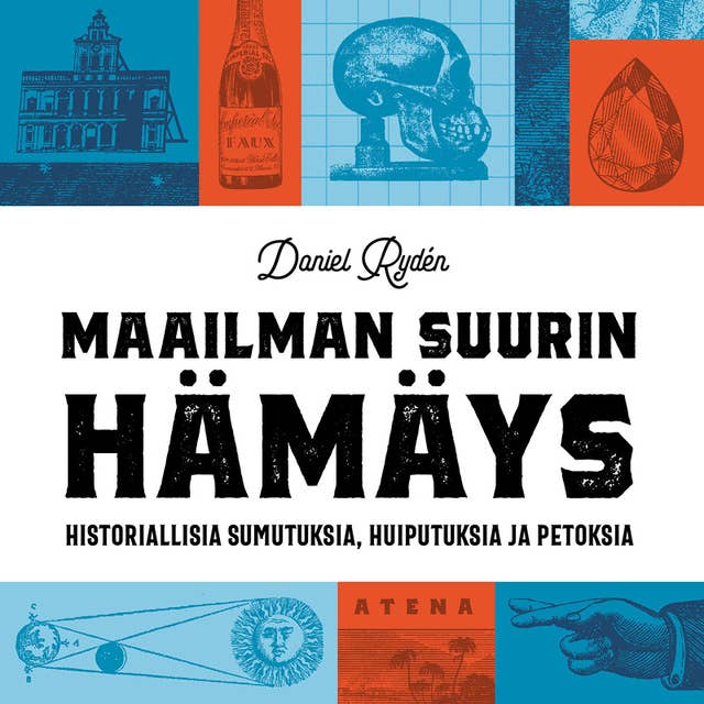 Maailman suurin hämäys: Historiallisia sumutuksia, huiputuksia ja petoksia