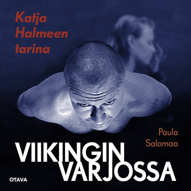 Viikingin varjossa: Katja Halmeen tarina