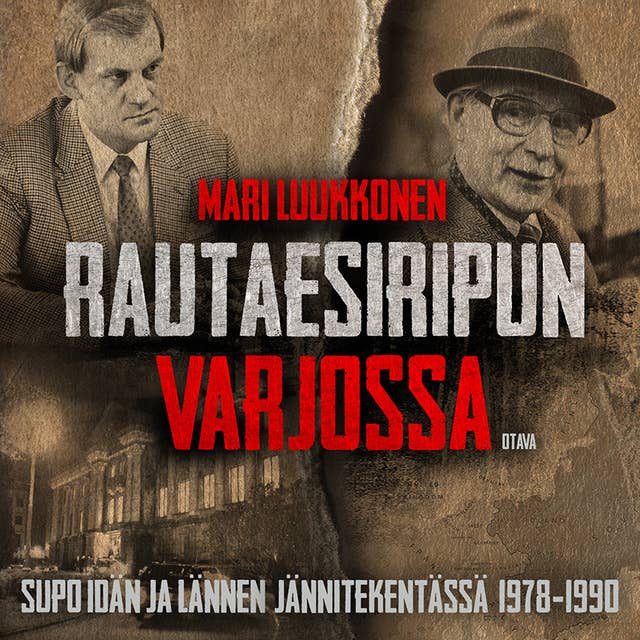 Rautaesiripun varjossa: Supo idän ja lännen jännitekentässä 1978–1990