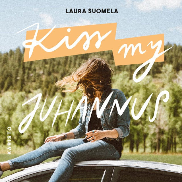 Kiss My JUHANNUS - Äänikirja & E-kirja - Laura Suomela - Storytel