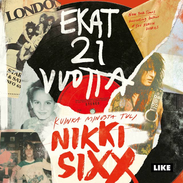 Ekat 21 vuotta: Kuinka minusta tuli Nikki Sixx