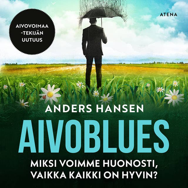 Aivoblues: Miksi voimme huonosti, vaikka kaikki on hyvin