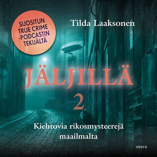 Jäljillä 2: Kiehtovia rikosmysteerejä maailmalta 