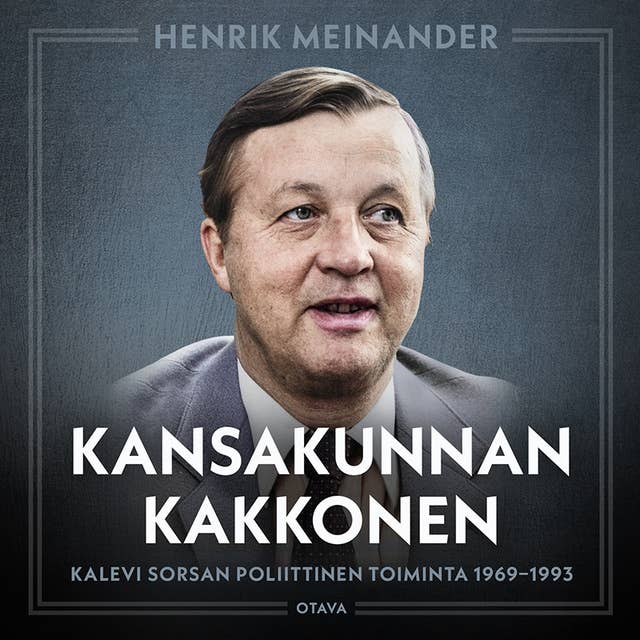 Kansakunnan kakkonen: Kalevi Sorsan poliittinen toiminta 1969–1993