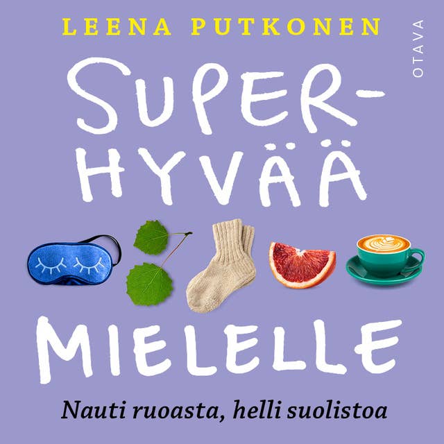 Superhyvää mielelle: Nauti ruoasta, helli suolistoa 