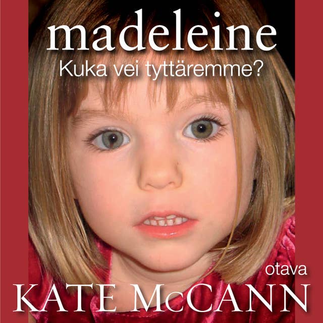 Madeleine: Kuka vei tyttäremme?