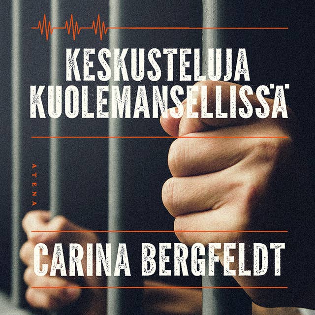 Keskusteluja kuolemansellissä by Carina Bergfeldt