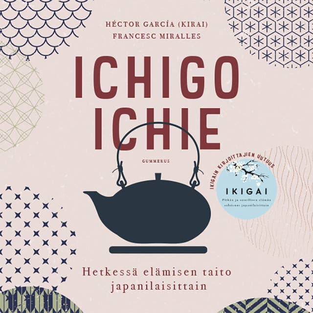 Ichigo ichie: Hetkessä elämisen taito japanilaisittain